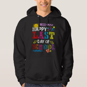 Woo Hoo Happy Letzten Tag der Schule Lehrer Kinder Hoodie