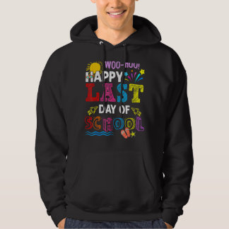 Woo Hoo Happy Letzten Tag der Schule Spaß Lehrer S Hoodie