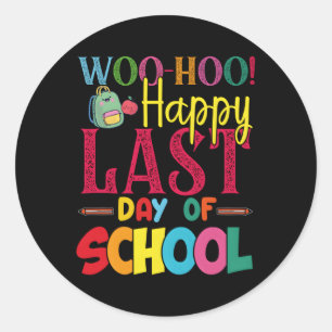 Woo Hoo Happy Letzten Tag der Schule Spaß Lehrer S Runder Aufkleber