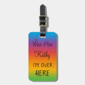 Woo Hoo Ich bin hier drüben, Personalisiertes Rege Gepäckanhänger (Vorderseite vertikal)