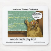 Woodchuck Physik Funny gibt T-Shirts Tasse & Karte Mousepad (Vorne)