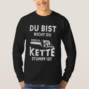 Woodcut Chainsaw Sprichwort Forest Worker Zimmerma T-Shirt