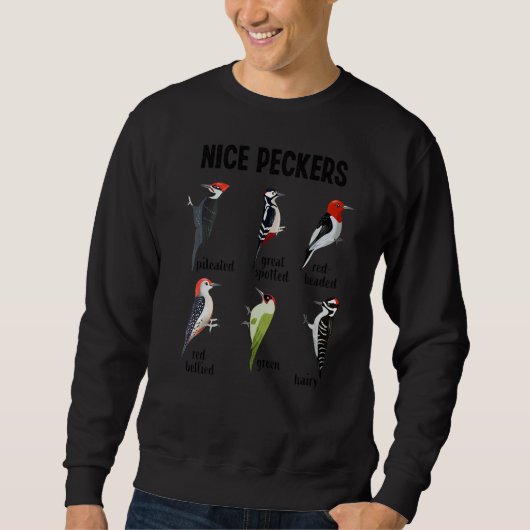Woodpecker Nice Peckers Bird Watching Sweatshirt (Vorderseite)