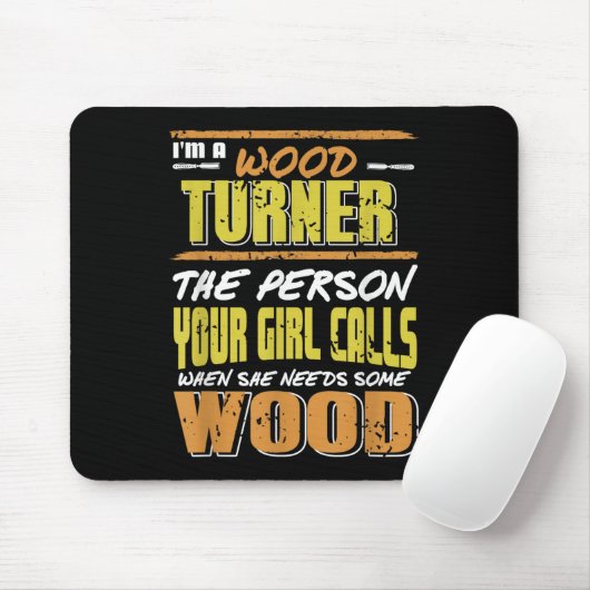 Woodturner Die Person, die Ihr Mädchen auffordert, Mousepad (Mit Mouse)