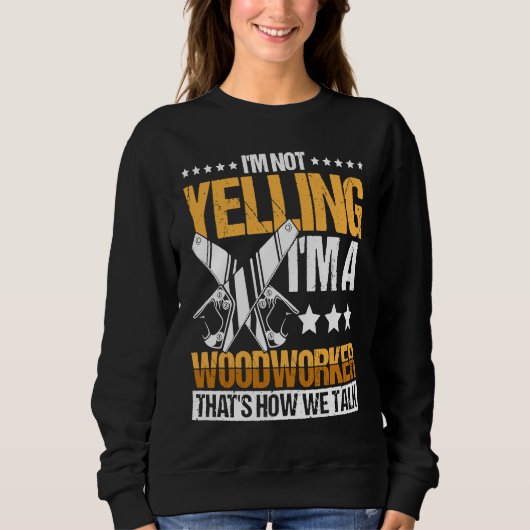 Woodworker Accessories Carpenter Craftsman 15 Sweatshirt (Vorderseite)