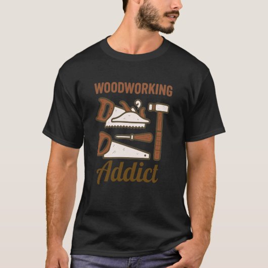 Woodworking Addict Hand Tools T-Shirt (Vorderseite)