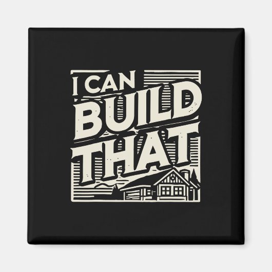 Woodworking Woodworker House Builder I Can Build T Magnet (Vorne)