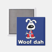 Woof Dah Magnet (Vorderseite/Rückseite)