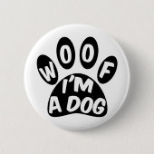 Woof ich ein Hund bin Button (Vorderseite)