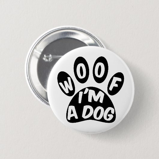 Woof ich ein Hund bin Button (Vorne & Hinten)