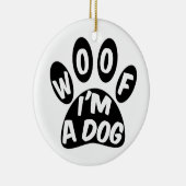 Woof ich ein Hund bin Keramik Ornament (Rechts)