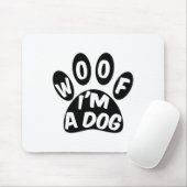 Woof ich ein Hund bin Mousepad (Mit Mouse)