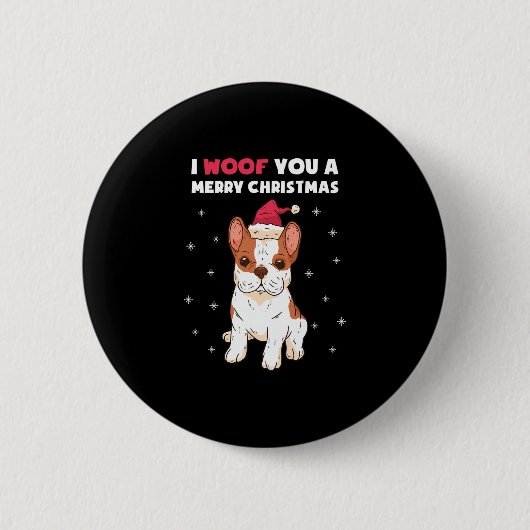 Woof You A FroChristmas French Bulldog Dogs Liebe Button (Vorderseite)