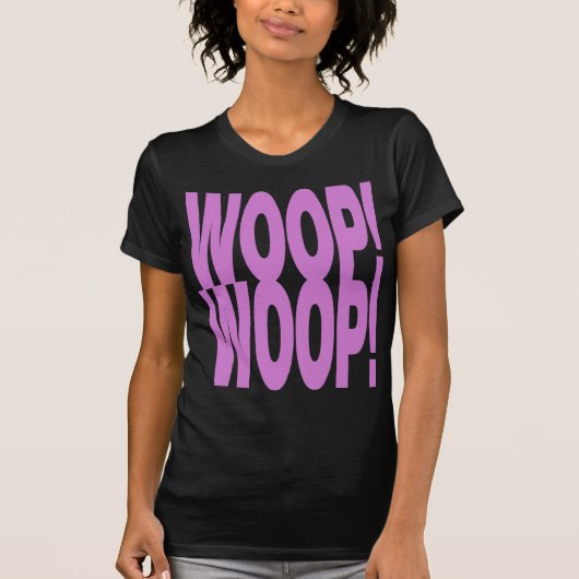 WOOP WOOP T-Shirt (Vorderseite)
