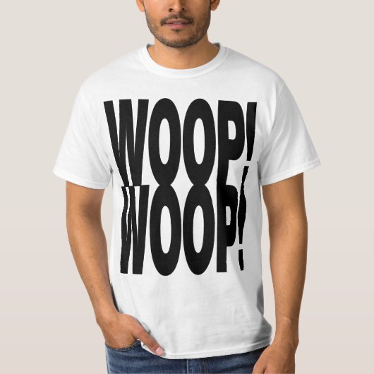WOOP WOOP T-Shirt (Vorderseite)