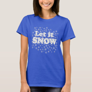 Word Art - Lassen Sie es mit schneebedecktem Hinte T-Shirt