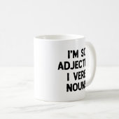 Word Nerd Funny "Ich bin so Adjektiv" Wordplay Gee Kaffeetasse (VorderseiteRechts)