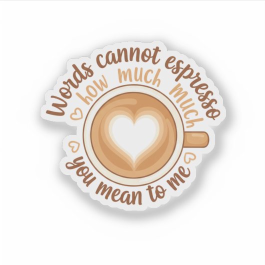 Words Cannot Espresso Love Valentine Funny Coffee  Aufkleber (Vorderseite)
