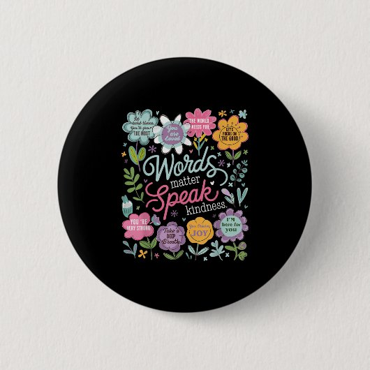 Words Speak Kindness Insrational Floral Sitive  Button (Vorderseite)