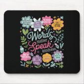 Words Speak Kindness Insrational Floral Sitive Mousepad (Vorne)
