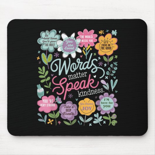 Words Speak Kindness Insrational Floral Sitive Mousepad (Vorne)