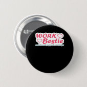 Work Bestie Geschenke Zitat Emotional Help Co-Work Button (Vorne & Hinten)