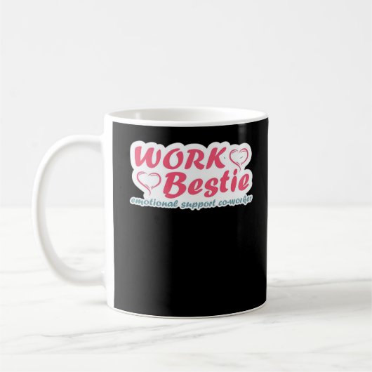 Work Bestie Geschenke Zitat Emotional Help Co-Work Kaffeetasse (Links)