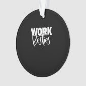 Work Buddies - Work Besties Ornament (Vorderseite)