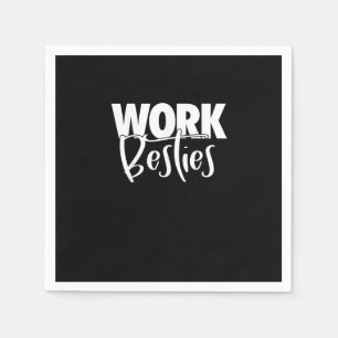 Work Buddies - Work Besties Serviette