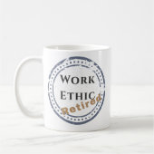 Work Ethic: Retired Kaffeetasse (Links)