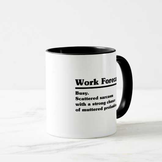 Work Forecast Busy. Scattered Sarcasm with A Stron Tasse (VorderseiteRechts)