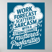 Work Forecast Scattered Sarcasm Employees Humor Qu Poster (Vorne)