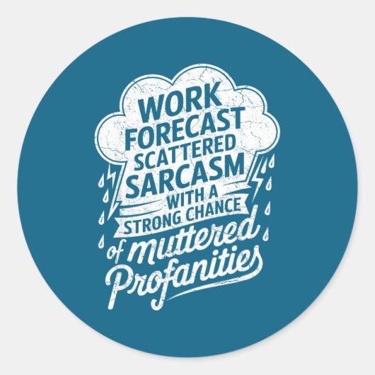 Work Forecast Scattered Sarcasm Employees Humor Qu Runder Aufkleber (Vorderseite)
