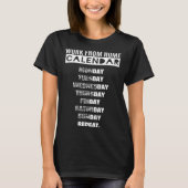Work from Home Calendar T-Shirt (Vorderseite)