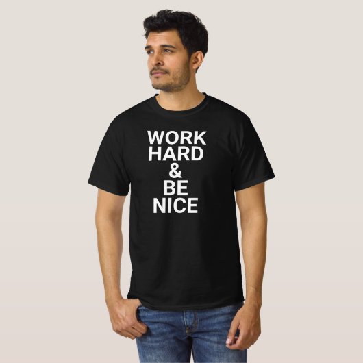 work hard and be nice,be kind,inspirational,kindne T-Shirt (Vorne ganz)