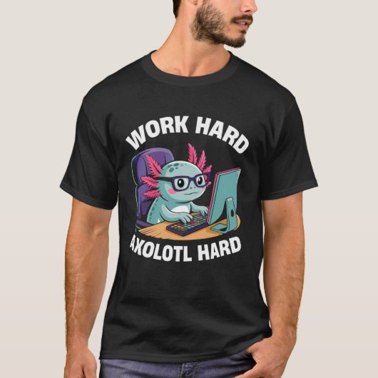 Work Hard Axolotl Hard Funny Cute Axolotl Gamer Co T-Shirt (Vorderseite)