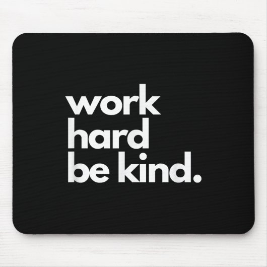 Work Hard Be Kind Insrational Motivational Workout Mousepad (Vorne)