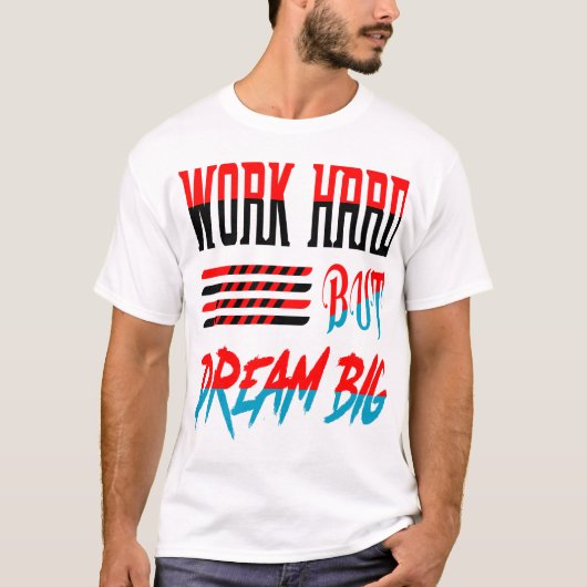 Work Hard But Dream Big AI Typography Quote Design T-Shirt (Vorderseite)
