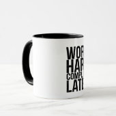 Work Hard Complain Later Funny Motivational Quote  Tasse (Vorderseite Links)