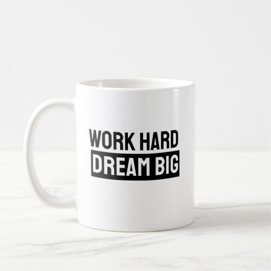 Work Hard Dream Big – Classic Black Mug Kaffeetasse (Links)
