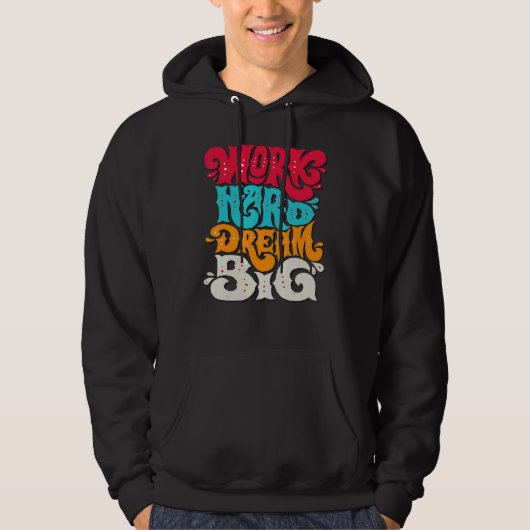 Work Hard Dream Big Hoodie (Vorderseite)