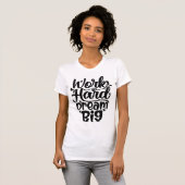 Work Hard Dream Big Motivational Fitness & Success T-Shirt (Vorne ganz)