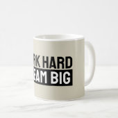 Work Hard Dream Big Motivational Inspirational Kaffeetasse (VorderseiteRechts)