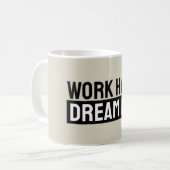 Work Hard Dream Big Motivational Inspirational Kaffeetasse (Vorderseite Links)