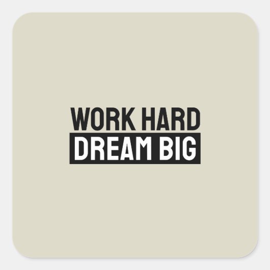 Work Hard Dream Big Motivational Inspirational Quadratischer Aufkleber (Vorderseite)