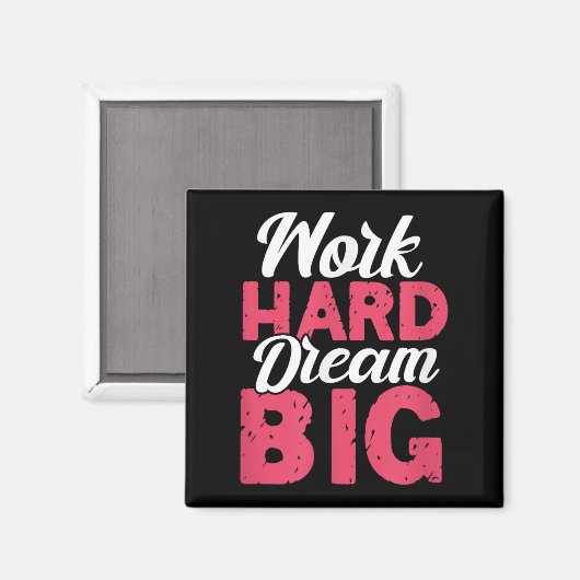 Work Hard Dream Big Motivational Insration Encoura Magnet (Vorderseite/Rückseite)