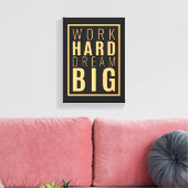 Work Hard Dream Big | Motivierend Kostenvoranschla Leinwanddruck (Insitu (Wohnzimmer))