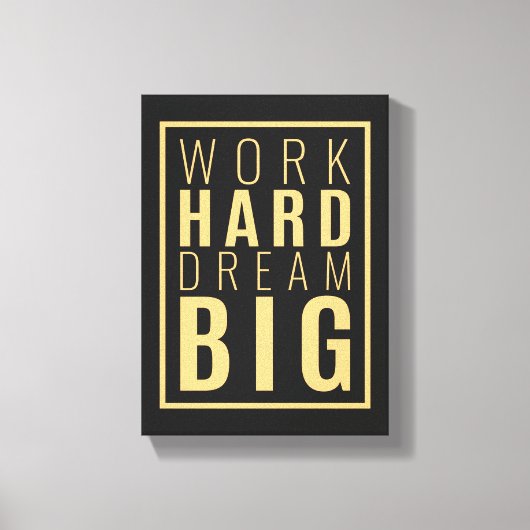 Work Hard Dream Big | Motivierend Kostenvoranschla Leinwanddruck (Vorderseite)
