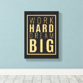 Work Hard Dream Big | Motivierend Kostenvoranschla Leinwanddruck (Insitu (Holzboden))