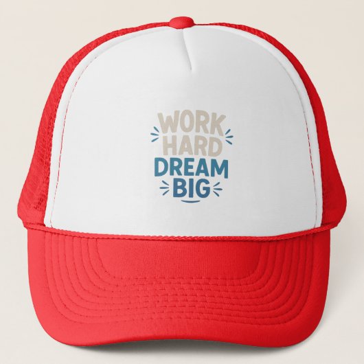 Work Hard Dream Big Motivierend Quote Hat Truckerkappe (Vorderseite)
